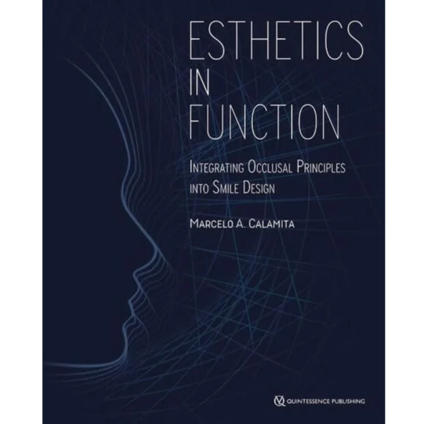 Esthetics in Function: Integrating the Occlusal Principles into Smile Design