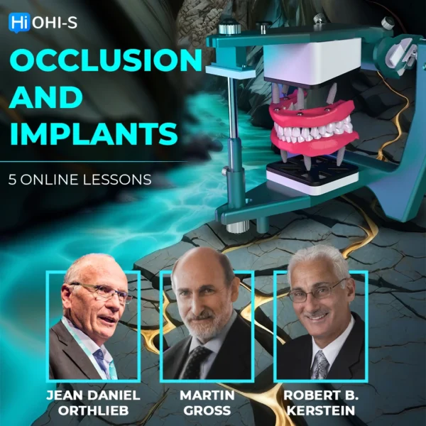OHI-S Occlusion and Implants – Robert B. Kerstein, Jean Daniel Orthlieb, Martin Gross
