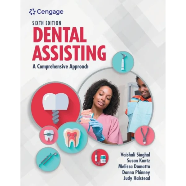 Dental Assisting: A Comprehensive Approach (MindTap Course List) 6th Edition