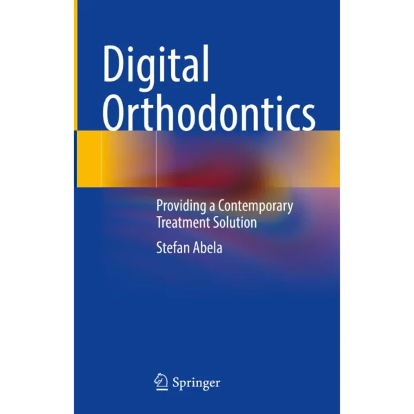 Digital Orthodontics: Providing a Contemporary Treatment Solution