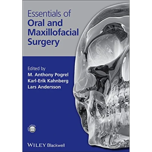 Essentials of Oral and Maxillofacial Surgery Essentials of Oral and Maxillofacial Surgery
