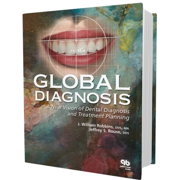 Global Diagnosis A New Vision of Dental Diagnosis and Treatment Planning