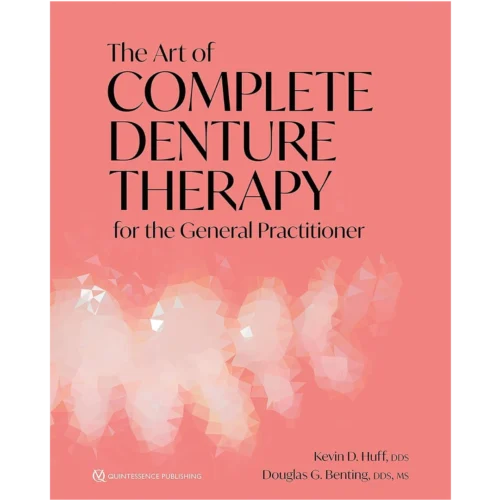 The Art of Complete Denture Therapy for the General Practitioner