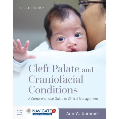 Cleft Palate and Craniofacial Conditions: A Comprehensive Guide to Clinical Management: A Comprehensive Guide to Clinical Management 4th Edition
