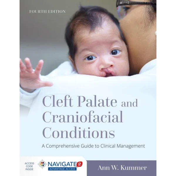 Cleft Palate and Craniofacial Conditions: A Comprehensive Guide to Clinical Management: A Comprehensive Guide to Clinical Management 4th Edition